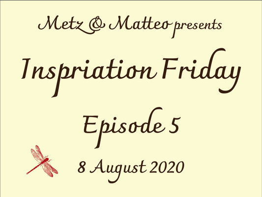 Metz & Matteo Inspiration Friday Episode 5 Image.