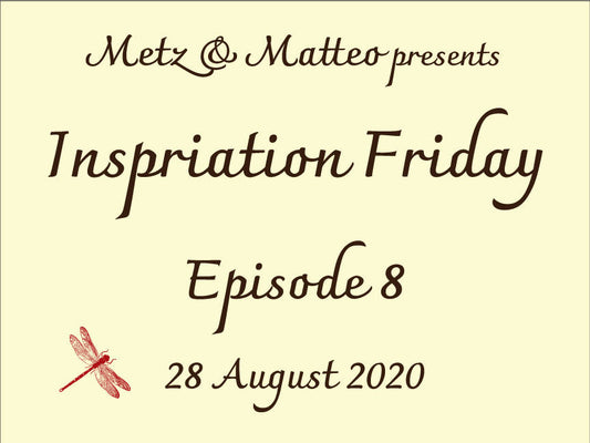 Metz & Matteo Inspiration Friday Episode 8 Image.